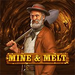 Mine & Melt
